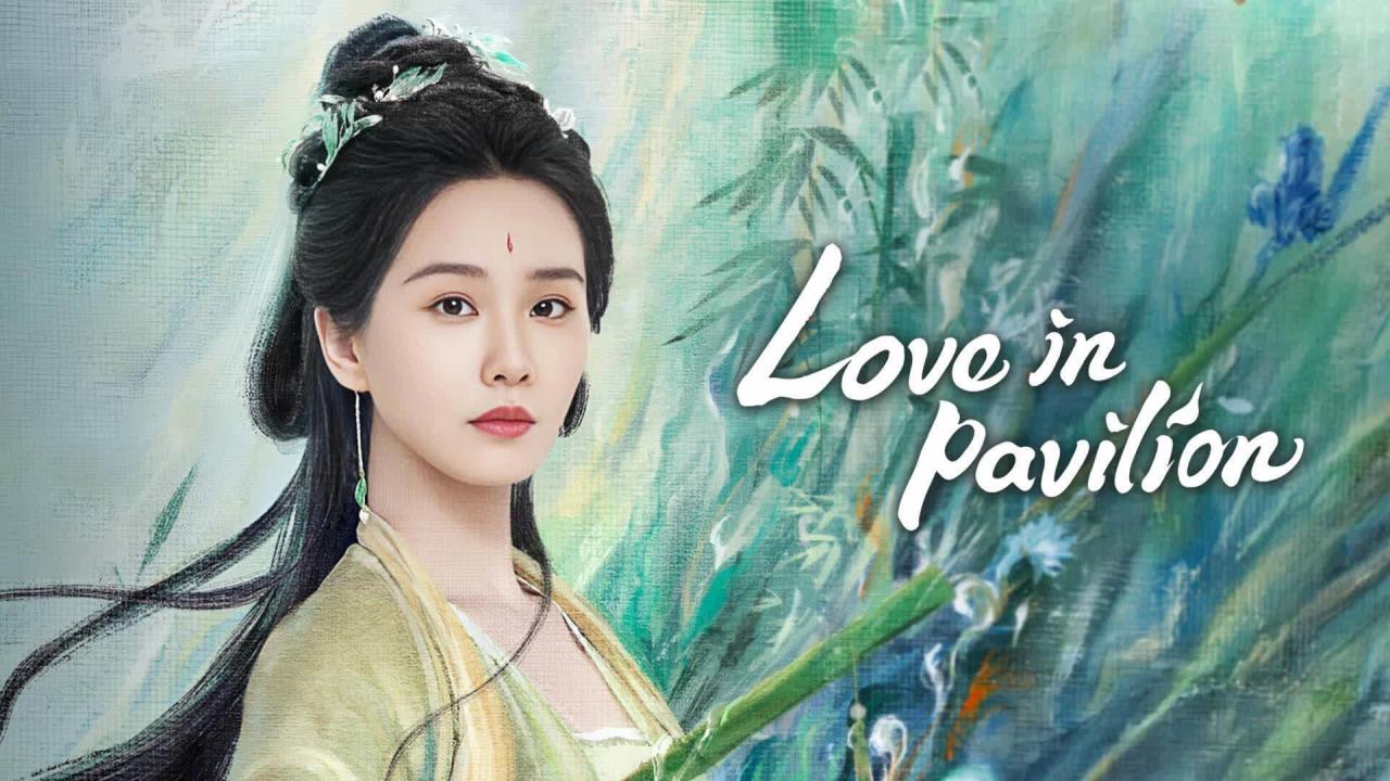 مسلسل Love in Pavilion الموسم الاول مترجم